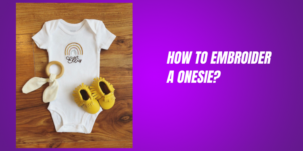 How To Embroider A Onesie