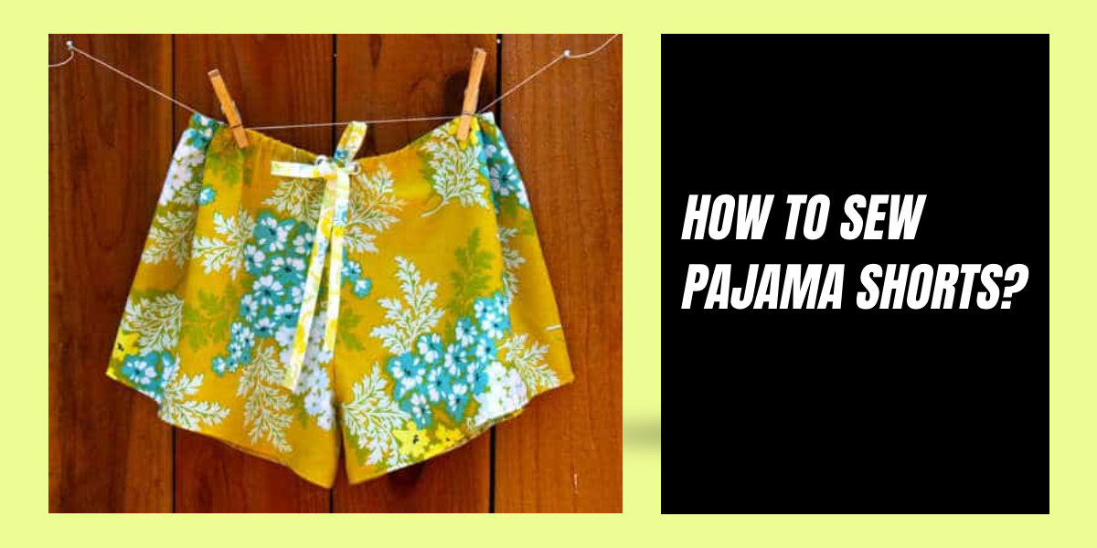 how to sew pajama shorts