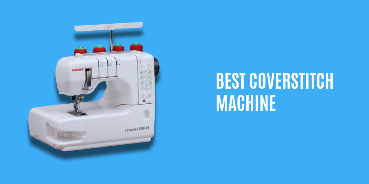 Best Coverstitch Machine