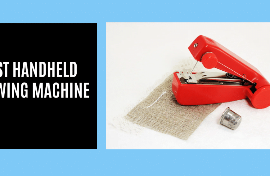6 Best Handheld Sewing Machine For Beginners – Easy Sewing