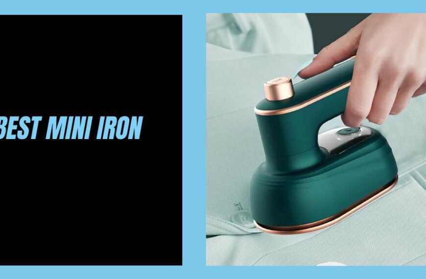 6 Best Mini Iron for Knitters, Crafters, And Quilters