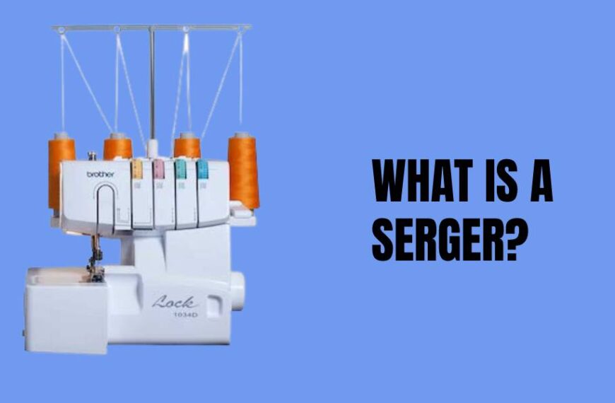 What is a Serger? A Comprehensive Guide to Understanding Sergers