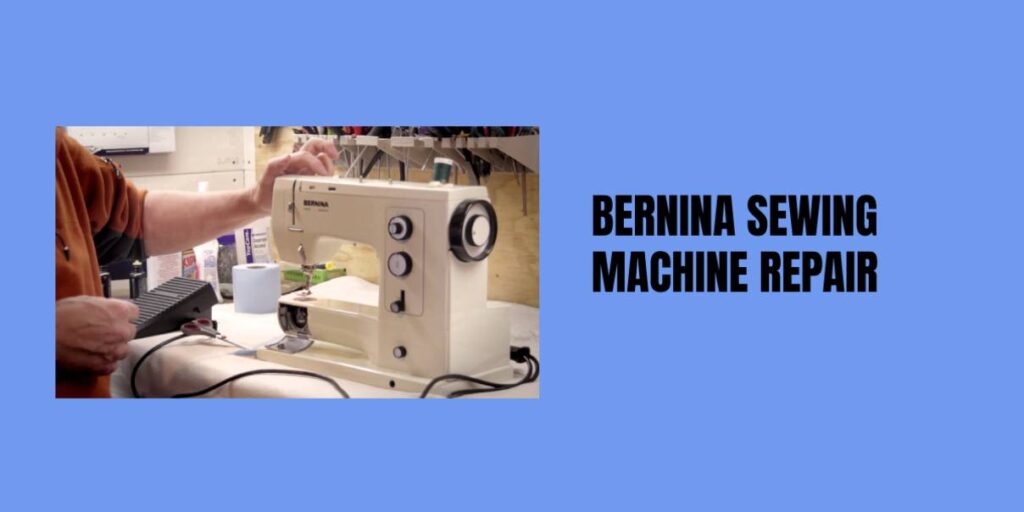 Bernina Sewing Machine Repair