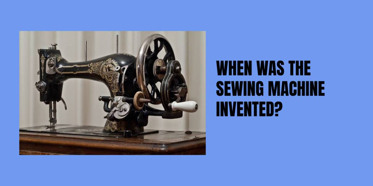 When Was the Sewing Machine Invented