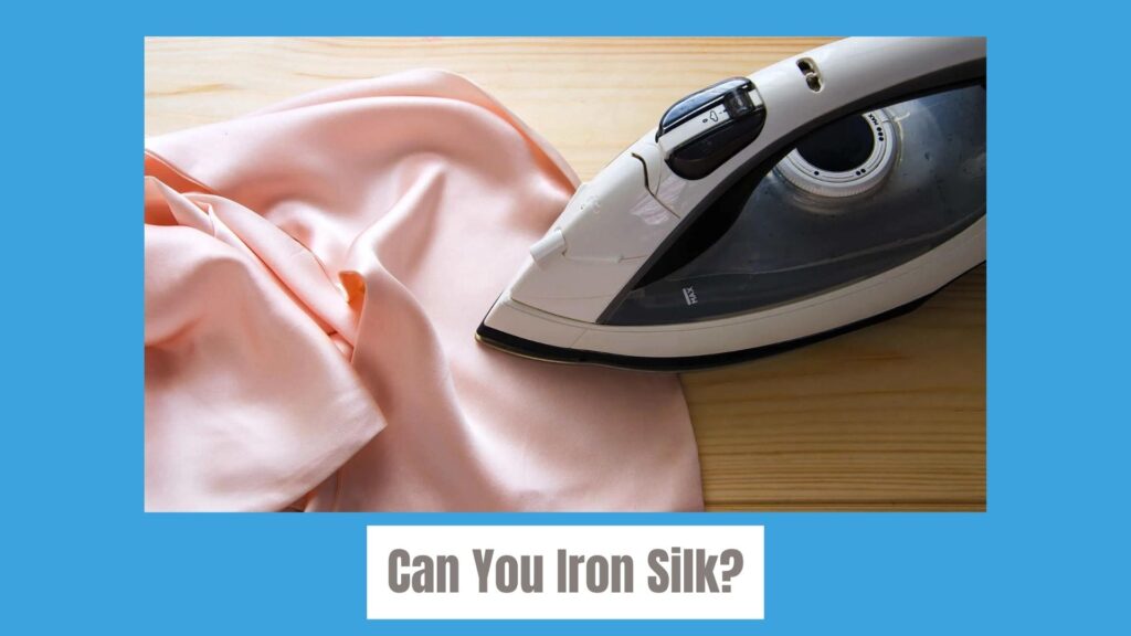 Can You Iron Silk
