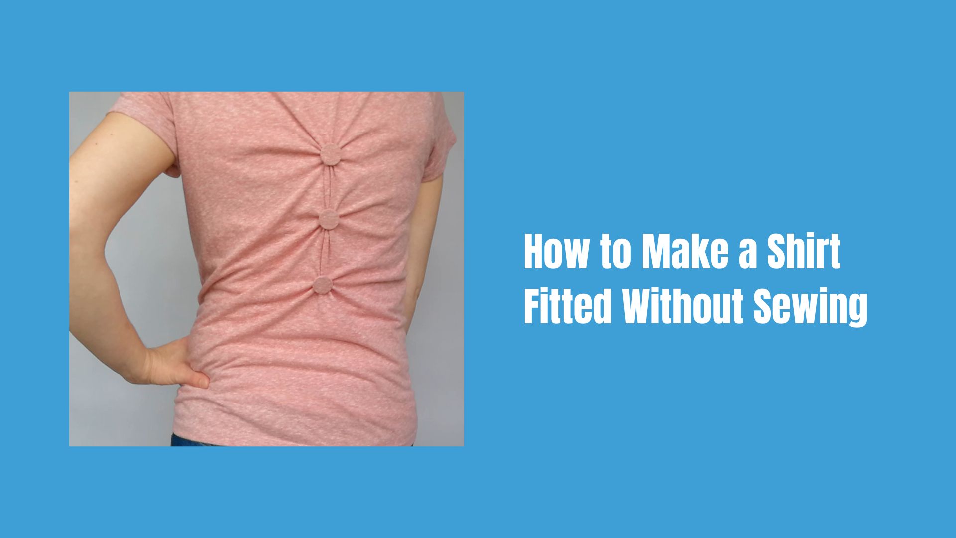 How to Make a Shirt Fitted Without Sewing