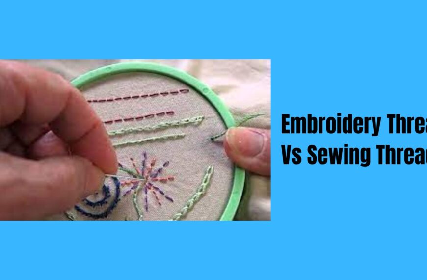 Embroidery Thread Vs Sewing Thread: Unraveling the Artistic Tapestry