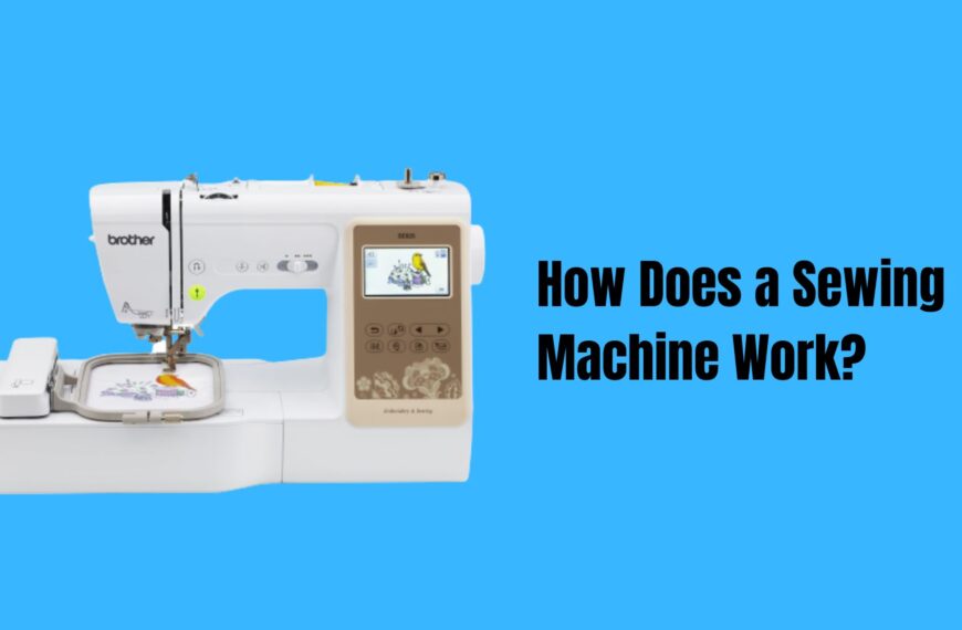 How Does a Sewing Machine Work?