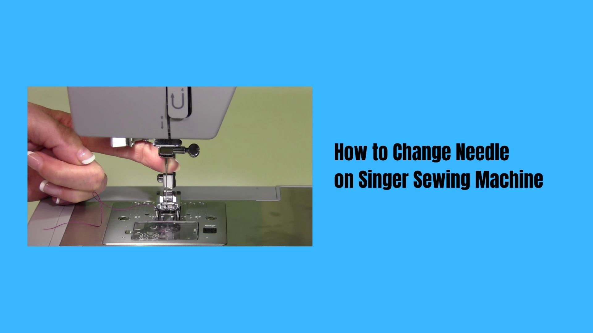 How to Change Needle on Singer Sewing Machine